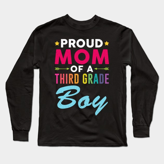 Proud Mom Of A Third grade Boy Back To School Long Sleeve T-Shirt by kateeleone97023